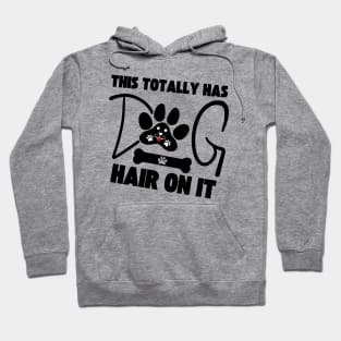 This Totally Has Dog Hair On It Hoodie